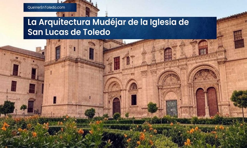 La Arquitectura Mudéjar de la Iglesia de San Lucas de Toledo